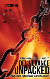 Title: DELIVERANCE UNPACKED, Author: Pastor QT