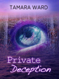 Title: Private Deception (A Jade O'Reilly Mystery), Author: Tamara Ward