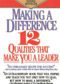 Title: Making a Difference: Twelve Qualities That Make You a Leader, Author: Sheila M. Bethel