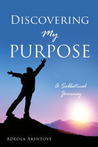 Title: Discovering My Purpose, Author: Adeola Akintoye