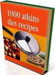 Title: Diets Cooking Tips eBook - 1000 Atkins Diet Recipes - Just Easy, Learn how to make all the Atkins diet recipes...., Author: CookBook101