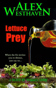 Title: Lettuce Prey, Author: Alex Westhaven