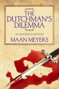 Title: The Dutchman's Dilemma, Author: Annette Meyers Meyers