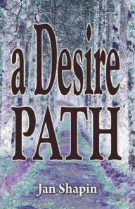 Title: A Desire Path, Author: Jan Shapin