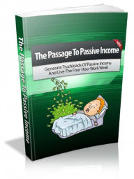 Title: Passage To Passive Income, Author: Alan Smith