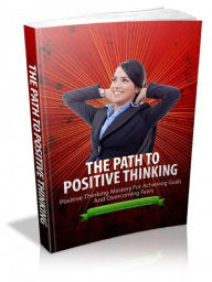 Title: The Path To Positive Thinking, Author: Alan Smith