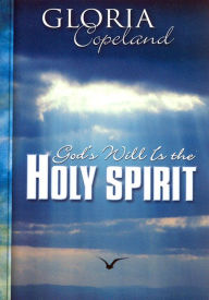 Title: God's Will Is The Holy Spirit, Author: Gloria Copeland