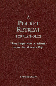 Title: Pocket Retreat for Catholics, Author: F. Maucourant