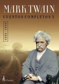 Title: CUENTOS COMPLETOS III (1890-1899) / Mark Twain, Author: Mark Twain