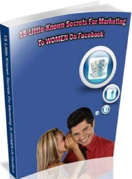 Title: Life Coaching eBook on 15 HOT Secrets To Marketing Women On Facebook - A Startling Peek Inside A Woman’s Mind!..., Author: eBook 4U