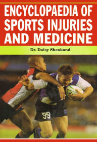 Title: Encyclopaedia of Sports Injuries and Medicine, Author: Dr. Daisy Sheokand