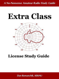 Title: No-Nonsense Extra Class License Study Guide, Author: Dan Romanchik