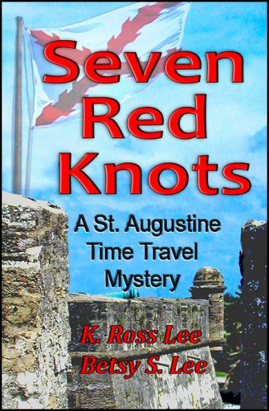 Seven Red Knots: A St Augustine Time Travel Mystery