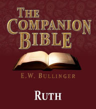 Title: The Companion Bible - The Book of Ruth, Author: E.W. Bullinger