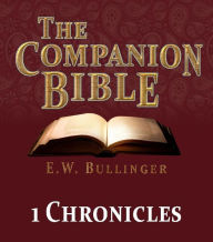 Title: The Companion Bible - The Book of 1st Chronicles, Author: E.W. Bullinger