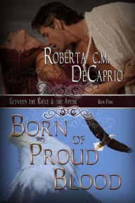 Title: Born of Proud Blood, Author: Roberta C.M. DeCaprio