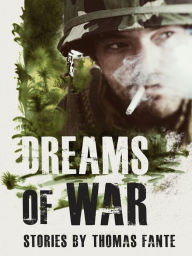 Title: Dreams of War, Author: Thomas Fante