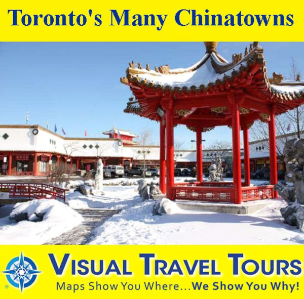 TORONTO'S MANY CHINATOWNS - A Self-guided Pictorial Walking Tour