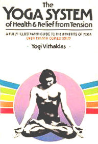 Title: THE YOGA SYSTEM OF HEALTH AND RELIEF FROM TENSION, Author: YOGI VITHALDAS