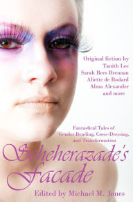 Title: Scheherazade's Facade, Author: Michael M. Jones