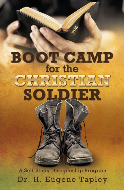 BOOT CAMP for the CHRISTIAN SOLDIER by Dr. H. Eugene Tapley | eBook ...