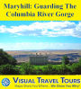 MARYHILL: GUARDING THE COLUMBIA RIVER GORGE - A Self-guided Pictorial Walking Tour