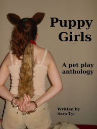 Title: Puppy Girls, Author: Sara Tyr