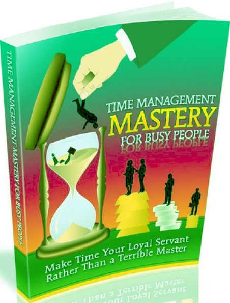 Life Coaching eBook - Key to Time Management Mastery For Busy People - Acquiring effective time management skills is a procedure...