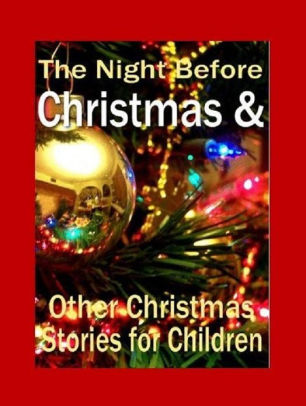 Holidays Celebrations Ebook The Night Before Christmas A Collection Of Wonderful Stories About Christmas That Kids Would Surely Love For - 