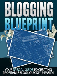 Title: Blogging Blueprint, Author: Alan Smith