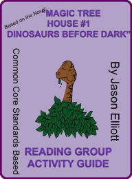 Title: Magic Tree House Book One: Dinosaurs Before Dark, Author: Jason Elliott