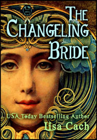 Title: The Changeling Bride, Author: Lisa Cach