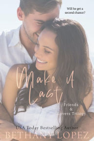 Title: Make it Last, Author: Bethany Lopez