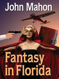 Title: Fantasy in Florida, Author: John Mahon