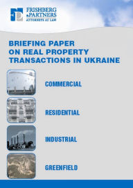 Title: Real Property Transactions in Ukraine, Author: Alex Frishberg