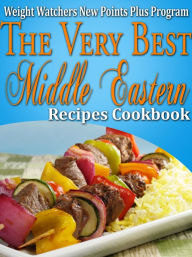 Title: Weight Watchers New Points Plus Plan The Very Best Middle Eastern Recipes Cookbook, Author: Janelle Johannson