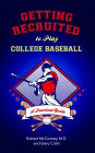 Getting Recruited to Play College Baseball: A Practical Guide