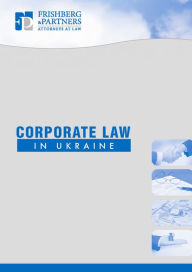 Title: Corporate Law in Ukraine, Author: Alex Frishberg