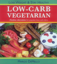 Title: Low-Carb Vegetarian, Author: Margo DeMello