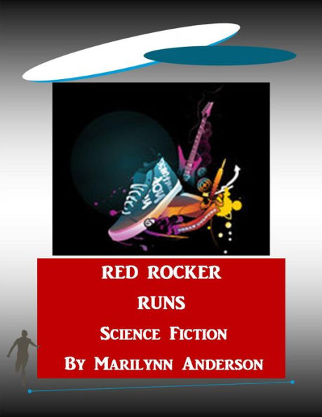 RED ROCKER RUNS ~~ Science Fiction ~~ EASY CHAPTER BOOKS FOR OLDER KIDS ~~ Second and Third Grade Vocabulary Words ~~ Interest Level: Grade 6 and UP