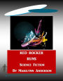 RED ROCKER RUNS ~~ Science Fiction ~~ EASY CHAPTER BOOKS FOR OLDER KIDS ~~ Second and Third Grade Vocabulary Words ~~ Interest Level: Grade 6 and UP