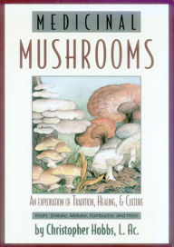 Title: Medicinal Mushrooms, Author: Christopher Hobbs