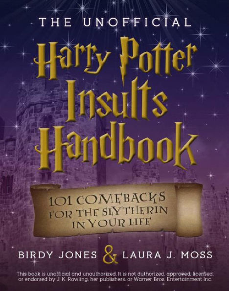 The Unofficial Harry Potter Insults Handbook: 101 Comebacks for the Slytherin in Your Life