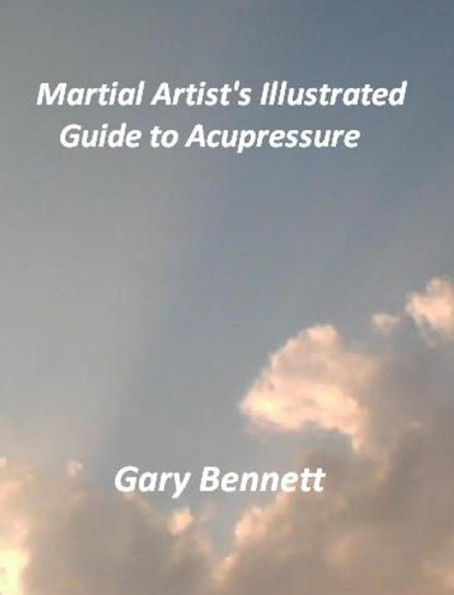 Martial Artists Illustrated Guide to Acupressure