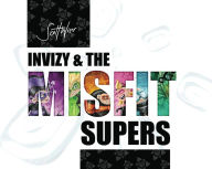 Title: Invizy & The Misfit Supers, Author: Scott Wiser