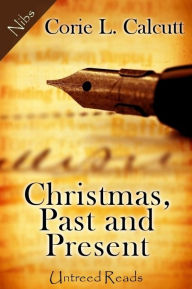 Title: Christmas, Past and Present, Author: Corie L. Calcutt