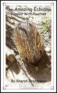 Title: The Amazing Echidna: Puggles in Pouches, Author: Sharon Greenaway