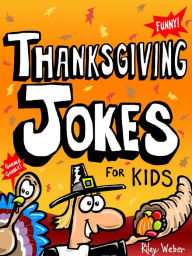 Title: Thanksgiving Jokes for Kids, Author: Riley Weber