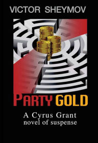 Title: Party Gold, Author: Victor Sheymov