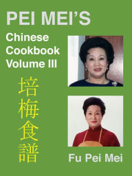 Title: Pei-Mei's Chinese Cookbook Volume 3, Author: Fu Pei-Mei